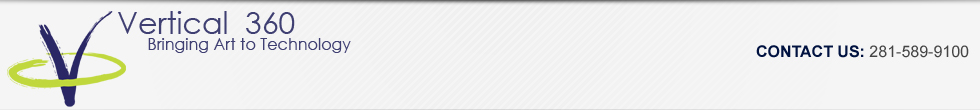 Vertical 360 • 281-589-9100 Vertical 360 • 281-589-9100